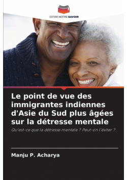 Le point de vue des immigrantes indiennes d'Asie du Sud plus âgées sur la détresse mentale