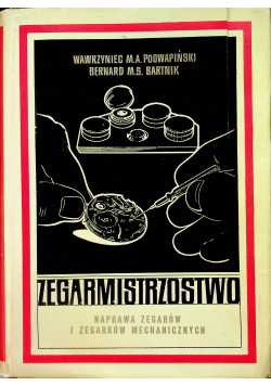 Zegarmistrzostwo naprawa zegarów i zegarków mechanicznych