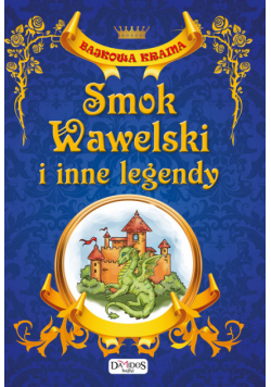 Smok Wawelski i inne legendy