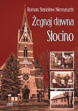 Żegnaj dawna Słocino
