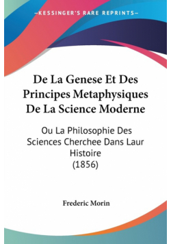 De La Genese Et Des Principes Metaphysiques De La Science Moderne