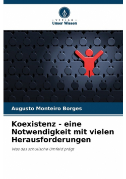 Koexistenz - eine Notwendigkeit mit vielen Herausforderungen