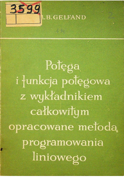 Potęga i funkcja potęgowania z wykładnikiem całkowitym opracowanie metodą programowania liniowego