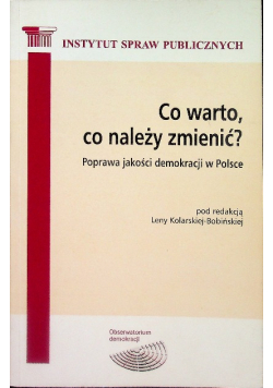 Co warto co należy zmienić Poprawa jakości demokracji w Polsce