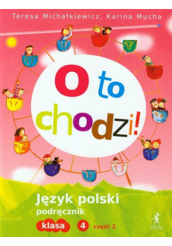 O to chodzi! 4 Podręcznik część 2