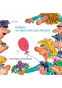 Kollegin, wir feiern dich zum Abschied