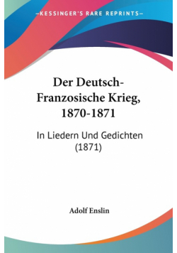 Der Deutsch-Franzosische Krieg, 1870-1871