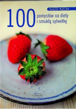 100 pomysłów na diety i smukłą sylwetkę