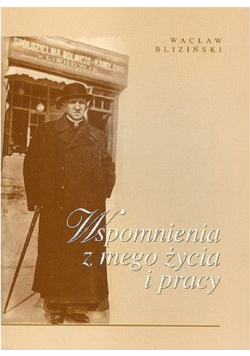 Wspomnienia z mego życia i pracy