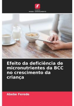 Efeito da deficiência de micronutrientes da BCC no crescimento da criança