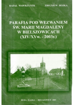 Parafia pod Wezwaniem Św Marii Magdaleny w Bielszowicach