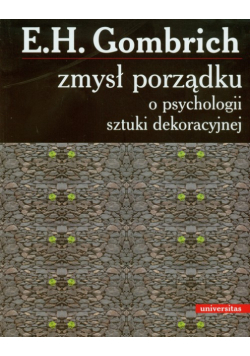 Zmysł porządku : O psychologii sztuki dekoracyjnej