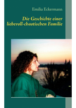 Die Geschichte einer liebevoll-chaotischen Familie