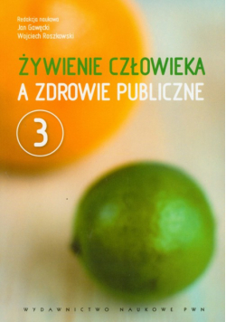 Żywienie człowieka a zdrowie publiczne tom 3