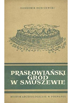 Prasłowiański gród w Smuszewie