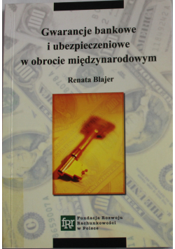 Gwarancje bankowe i ubezpieczeniowe w obrocie międzynarodowym