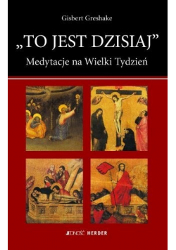 To jest dzisiaj medytacje na Wielki Tydzień
