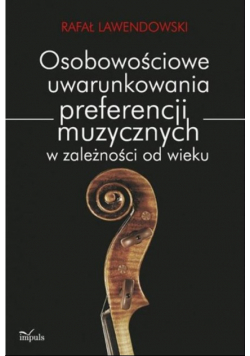 Osobowościowe uwarunkowania preferencji muzycznych w zależności od wieku
