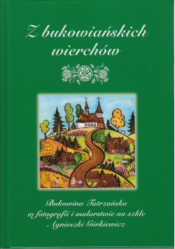 Z bukowiańskich wierchów Autograf Górkiewicz