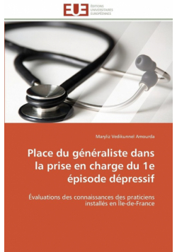 Place du généraliste dans la prise en charge du 1e épisode dépressif