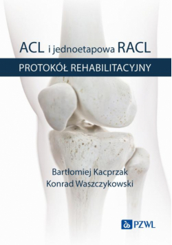 ACL i jednoetapowa RACL. Protokół rehabilitacyjny BK21