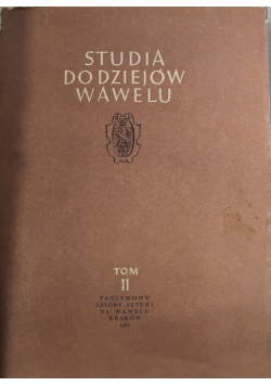 Studia Dziejów Wawelu Tom II