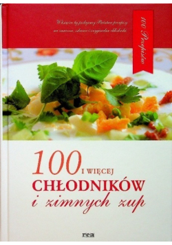 100 i więcej chłodników i zimnych zup