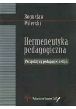 Hermeneutyka pedagogiczna + Autograf Milerskiego