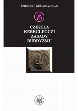 Czikula kereglegczi. Zasady buddyzmu