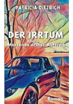 Der Irrtum oder Marlenes erster Auftrag