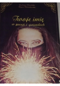 Twoje imię  w poezji i gwiazdach