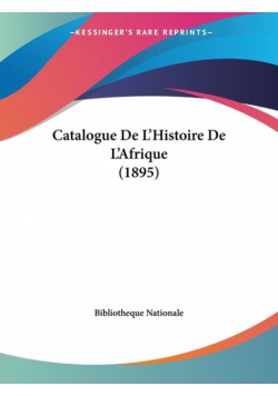 Catalogue De L'Histoire De L'Afrique (1895)