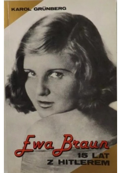 Ewa Braun 15 lat z Hitlerem