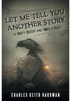 Let Me Tell You Another Story, a "Dirty Dozen" and "Wag a Tale"