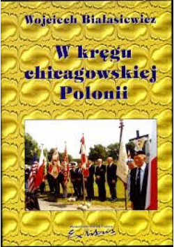W kręgu chicagowskiej Polonii