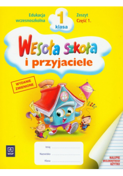 Wesoła szkoła i przyjaciele 1 zeszyt część 1