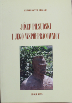 Józef Piłsudski i jego współpracownicy
