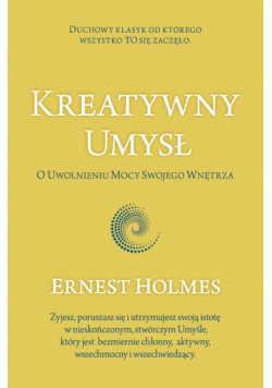 Kreatywny Umysł. O Uwolnieniu Mocy Swojego...