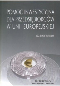Pomoc inwestycyjna dla przedsiębiorców w Unii Europejskiej