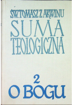 Suma Teologiczna O Bogu Tom II