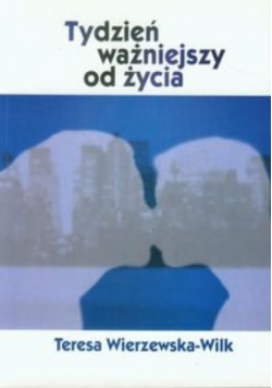 Tydzień ważniejszy od życia