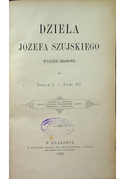 Dzieła Józefa Szujskiego Tom VII 1889 r.