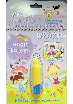 Wróżki. Magia koloru. Kolorowanki wodne i magiczny