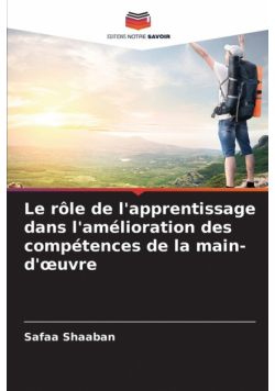 Le rôle de l'apprentissage dans l'amélioration des compétences de la main-d'œuvre