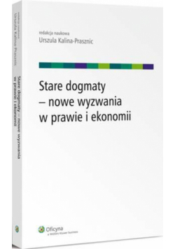 Stare dogmaty - nowe wyzwania w prawie i ekonomii