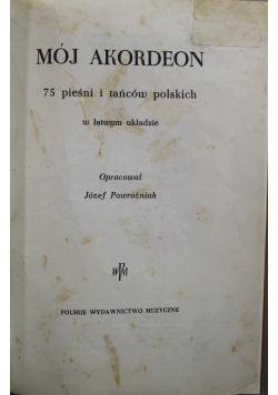 Mój akordeon 75 pieśni i tańców polskich w łatwym układzie