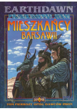 Earthdawn. Mieszkańcy Barsawii. Tom I