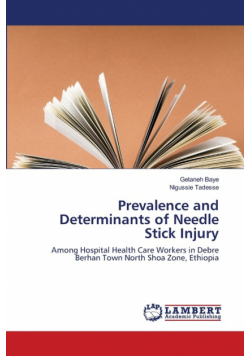 Prevalence and Determinants of Needle Stick Injury