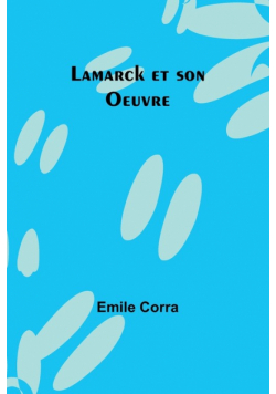 Lamarck et son Oeuvre