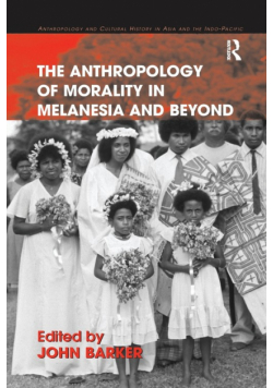 The Anthropology of Morality in Melanesia and Beyond